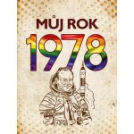 Můj rok 1978, 2. vydání - Martin Ježek – Zbozi.Blesk.cz