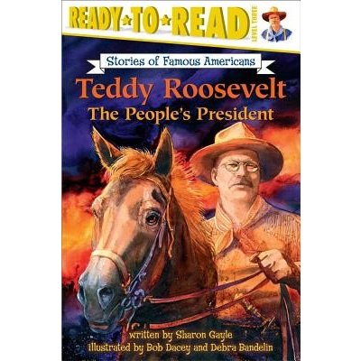 Teddy Roosevelt: The People's President Gayle Sharon Paperback