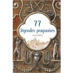 77 légendes praguoises / 77 pražských legend - Alena Ježková – Hledejceny.cz