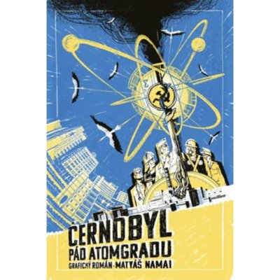 Černobyl: grafický román - Matyáš Namai – Zbozi.Blesk.cz