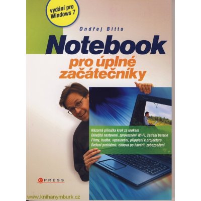 Notebook pro úplné začátečníky -- vydání pro Windows 7 - Ondřej Bitto – Hledejceny.cz