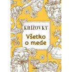 Krížovky Všetko o mede - Anna Kolčiterová – Hledejceny.cz