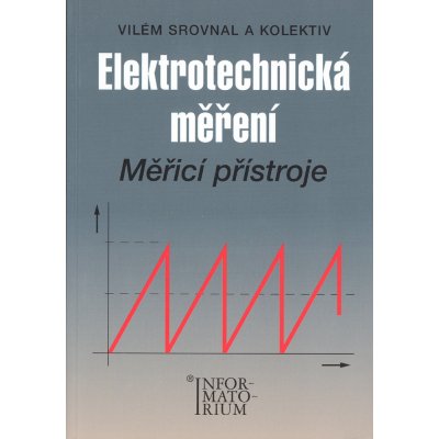 Elektrotechnická měření - Měřící přístroje pro SPŠE - Vilém Srovnal – Sleviste.cz