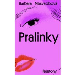 Pralinky - Nesvadbová Barbara