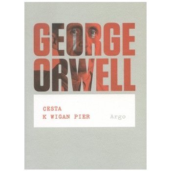 Cesta k Wigan Pier George Orwell