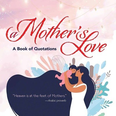 A Mothers Love: A Book of Quotations Ixia PressPevná vazba
