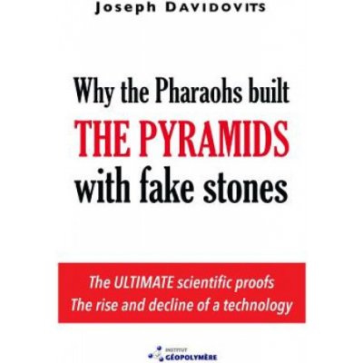 Why the Pharaohs Built the Pyramids with Fake Stones – Hledejceny.cz