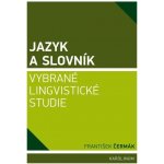 Čermák František - Jazyk a slovník. Vybrané lingvistické studie – Sleviste.cz
