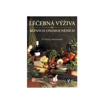 Léčebná výživa při běžných onemocněních - Penny Stanwayová