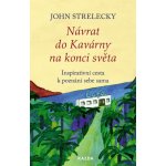 Návrat do Kavárny na konci světa - Inspirativní cesta k poznání sebe sama - John Strelecky – Hledejceny.cz