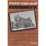 Stručné dějiny oborů - Stavebnictví - Semeráková,Císelrová,Schrofel – Hledejceny.cz