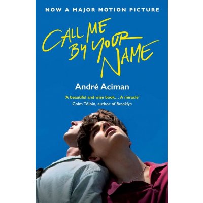 Call Me By Your Name - André Aciman – Hledejceny.cz