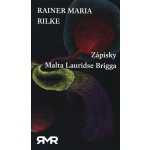 Zápisky Malta Lauridse Brigga - Rainer Maria Rilke – Hledejceny.cz