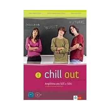 Chill out 1 Angličtina pro SOŠ a SOU