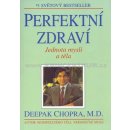 Perfektní zdraví - Deepak Chopra