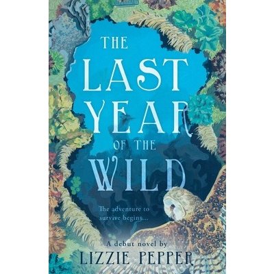 The Last Year of the Wild - Volume 1: Winter Pepper LizziePaperback – Hledejceny.cz