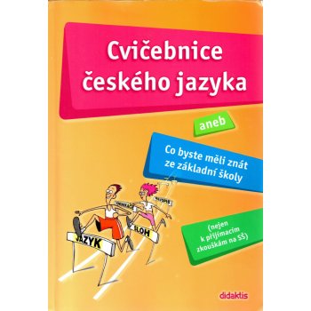 Cvičebnice českého jazyka aneb Co byste měli znát ze - Barone H., Bušková L. a kolektiv