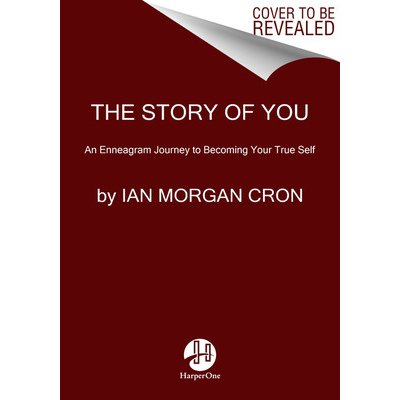 The Story of You: An Enneagram Journey to Becoming Your True Self Cron Ian MorganPaperback – Zboží Mobilmania