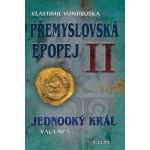 Jednooký král Václav I. Přemyslovská epopej II - Vlastimil Vondruška – Zboží Mobilmania