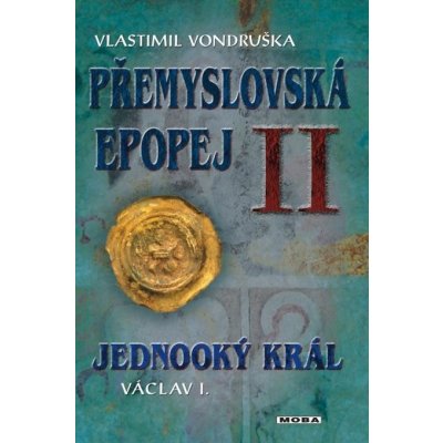 Jednooký král Václav I. Přemyslovská epopej II - Vlastimil Vondruška