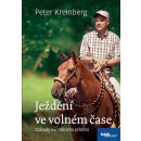 Ježdění ve volném čase - Základy uvolněného ježdění - Peter Kreinberg