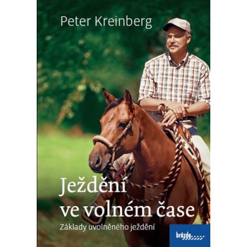 Ježdění ve volném čase - Základy uvolněného ježdění - Peter Kreinberg