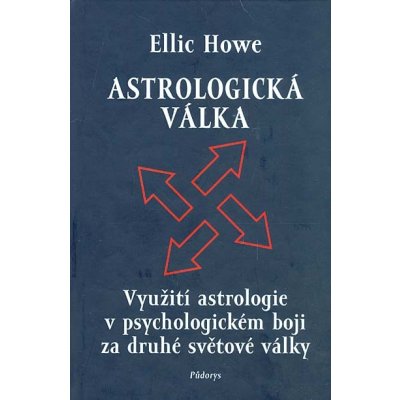 Astrologická válka Využití astrologie v psychologickém boji za druhé světové války Howe Ellic – Zboží Mobilmania