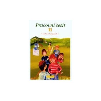 Pracovní sešit II. k učebnici Český jazyk 3 - L. Bradáčová a kol.