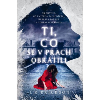 Ti, co se v prach obrátili - J.R. Erickson