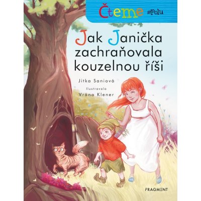 Čteme spolu: Jak Janička zachraňovala kouzelnou říši - Jitka Saniová, Vrána Klener ilustrátor