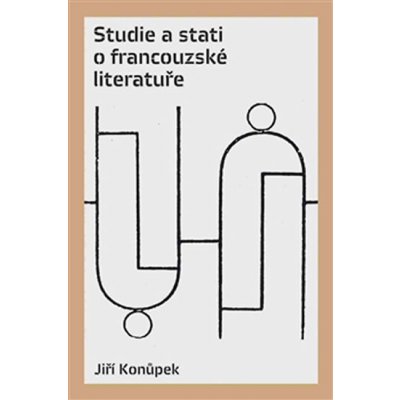 Studie a stati o francouzské literatuře - Jiří Konůpek – Zbozi.Blesk.cz