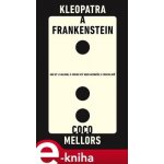 Kleopatra a Frankenstein - Coco Mellors – Hledejceny.cz