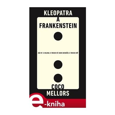 Kleopatra a Frankenstein - Coco Mellors – Hledejceny.cz
