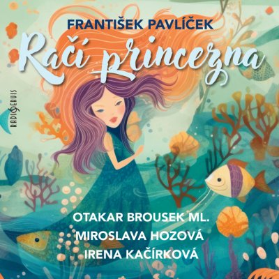 Radioservis František Pavlíček: Račí princezna – Hledejceny.cz