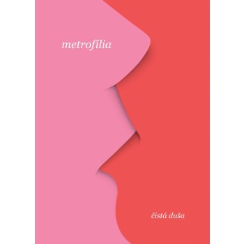 metrofilia - čistá duša