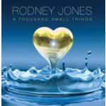 Jones Rodney - A Thousand Small Things CD – Hledejceny.cz