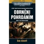 Warhammer 40 000: Obrněni pohrdáním - Dan Abnett – Zbozi.Blesk.cz