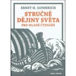 Stručné dějiny světa pro mladé čtenáře - Gombrich Ernst Hans – Hledejceny.cz