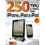 250 tipů a triků pro iPad, iPhone a iPod - Klatovský Karel – Hledejceny.cz