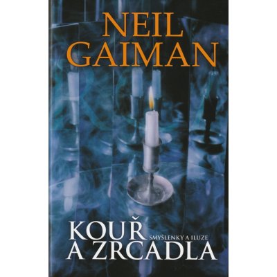 Kouř a zrcadla - Gaiman Neil – Hledejceny.cz