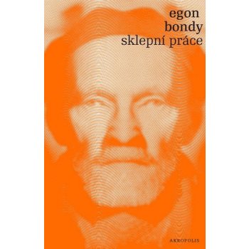 Sklepní práce - Egon Bondy