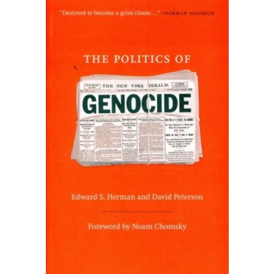 The Politics of Genocide - E. Herman, D. Peterson – Zbozi.Blesk.cz