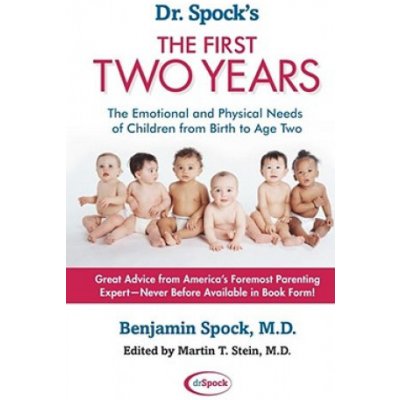 Dr. Spocks the First Two Years: The Emotional and Physical Needs of Children from Birth to Age 2 Spock BenjaminPaperback