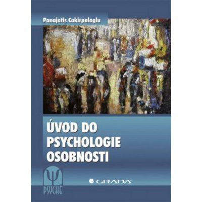 Úvod do psychologie osobnosti - Panajotis Cakirpaloglu – Hledejceny.cz