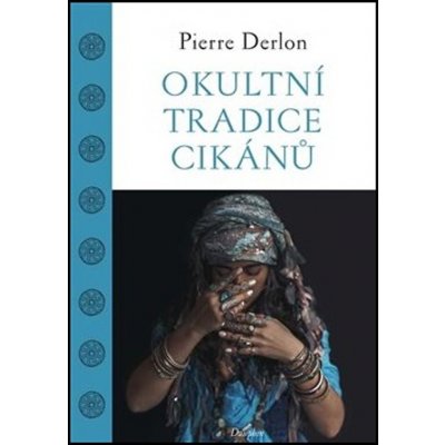 Okultní tradice Cikánů - Derlon, Pierre, Vázaná