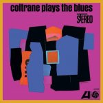 Coltrane Plays The Blues - John Coltrane LP – Hledejceny.cz