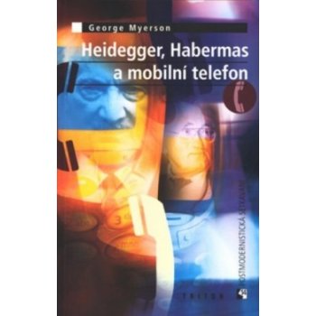 Heidegger, Habermas a mobil.t.