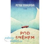 Pod sněhem - Petra Soukupová – Sleviste.cz