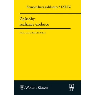Havlíčková Blanka - Kompendium judikatury. Způsoby realizace exekuce. 4. díl – Zbozi.Blesk.cz