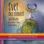 Svět bez stížností. Jak si přestat stěžovat a začít si užívat takový život, jaký jste vždycky chtěli, - Will Bowen – Hledejceny.cz